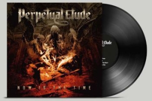 Perpetual Etude - Now Is The Time (Black Vinyl) in the group VINYL / Hårdrock,Svensk Folkmusik at Bengans Skivbutik AB (3985013)