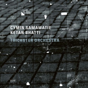 Cymin Samawatie Ketan Bhatti - Trickster Orchestra in the group CD / New releases / Jazz/Blues at Bengans Skivbutik AB (3985279)