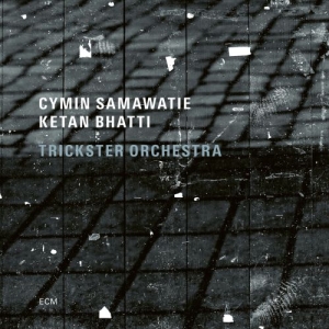 Cymin Samawatie Ketan Bhatti - Trickster Orchestra in the group Externt_Lager /  at Bengans Skivbutik AB (3985279)