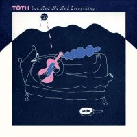 Toth - You And Me And Everything in the group VINYL / Pop-Rock at Bengans Skivbutik AB (3985542)