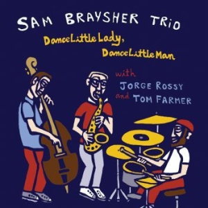 Brayshers Sam - Dance Little Lady Dance Little Man in the group CD / New releases / Jazz/Blues at Bengans Skivbutik AB (3985635)