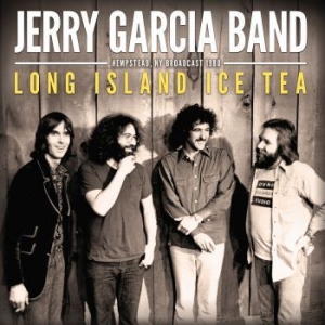 Garcia Jerry Band - Long Island Ice Tea (Live Broadcast in the group CD / Pop at Bengans Skivbutik AB (3985655)