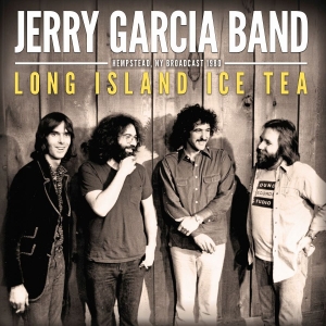 Garcia Jerry Band - Long Island Ice Tea (Live Broadcast in the group CD / Pop-Rock at Bengans Skivbutik AB (3985655)
