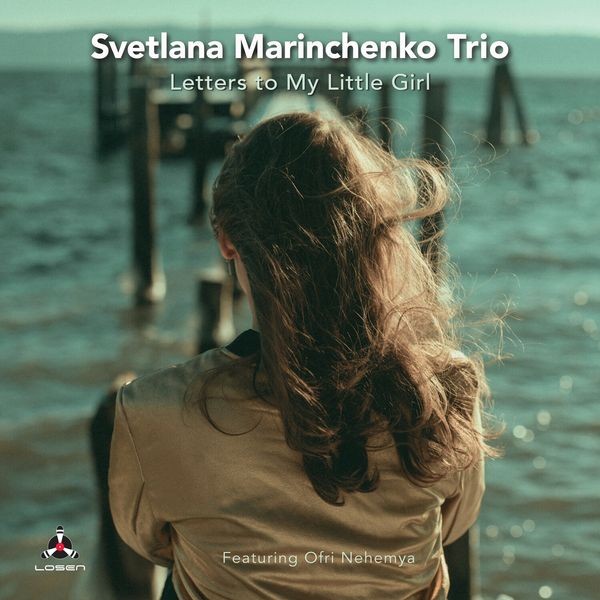 Svetlana Marinchenko Trio - Letter To My Little Girl in the group CD / Jazz/Blues at Bengans Skivbutik AB (3986286)