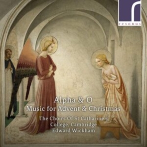 The Choirs Of St Catharine's Colleg - Alpha & O: Music For Advent & Chris in the group Externt_Lager / at Bengans Skivbutik AB (3986321)