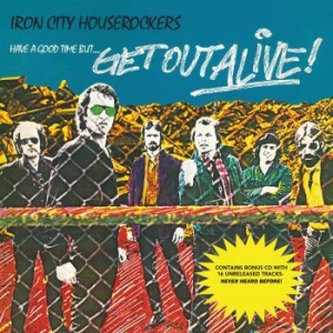 Iron City Houserockers - Have A Good Time But... Get Out Ali in the group CD / Pop-Rock at Bengans Skivbutik AB (3987016)