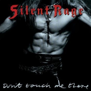 Silent Rage - Don't Touch Me There in the group OUR PICKS / Classic labels / Rock Candy at Bengans Skivbutik AB (3987031)