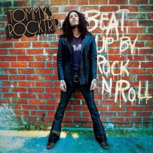 Tommy's Rocktrip - Beat Up By Rock N' Roll in the group CD / Hårdrock/ Heavy metal at Bengans Skivbutik AB (3987056)
