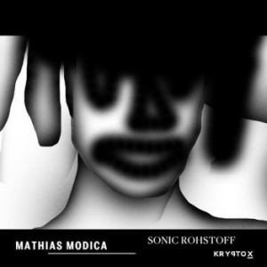 Modica Mathias - Sonic Rohstoff in the group VINYL / Rock at Bengans Skivbutik AB (3987473)