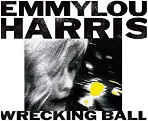 Emmylou Harris - Wrecking Ball in the group OTHER / -Start WBM at Bengans Skivbutik AB (3988769)