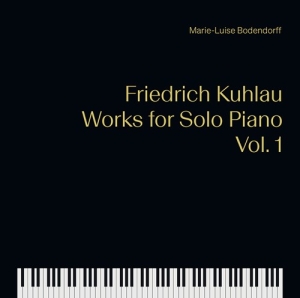 Friedrich Kuhlau - Works For Solo Piano, Vol. 1 in the group CD / Upcoming releases / Classical at Bengans Skivbutik AB (3988817)