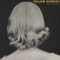 Yellow Ostrich - The Mistress (Deluxe Edition) (Yell in the group VINYL / Pop-Rock at Bengans Skivbutik AB (3989247)