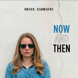 Zadravec Shaye - Now And Then in the group CD / Pop-Rock,World Music at Bengans Skivbutik AB (3989329)