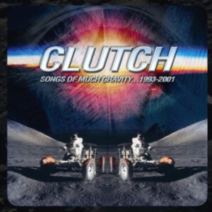 Clutch - Songs Of Much Gravity 1993-2001 in the group OTHER / Övrigt / at Bengans Skivbutik AB (3989358)