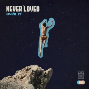 Never Loved - Over It in the group CD / Rock at Bengans Skivbutik AB (3989365)