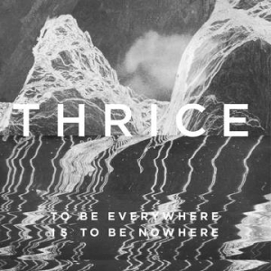 Thrice - To Be Everywhere Is To Be Nowhere - US Version in the group OTHER / Pending at Bengans Skivbutik AB (3990192)