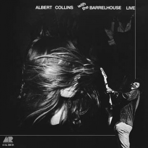 Albert Collins With The Barrelhouse - Live in the group OUR PICKS / Bengans Staff Picks / Find your soul at Bengans Skivbutik AB (3990227)