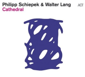 Schiepek Philipp Lang Walter - Cathedral in the group CD / Upcoming releases / Jazz/Blues at Bengans Skivbutik AB (3990396)