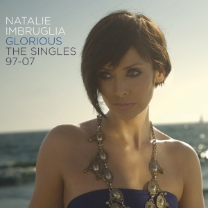 Imbruglia Natalie - Glorious: Singles 97-07 in the group CD / Upcoming releases / Pop at Bengans Skivbutik AB (3990668)