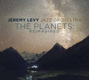 Levy Jeremy -Jazz Orchestra- - Planets: Reimagined in the group CD / Jazz at Bengans Skivbutik AB (3990674)
