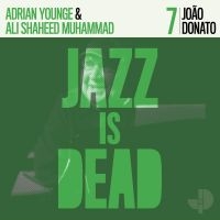 Younge Adrian / Ali Shaheed Muhamme - Joao Donato - Jazz Is Dead 007 in the group VINYL / Jazz at Bengans Skivbutik AB (3992187)