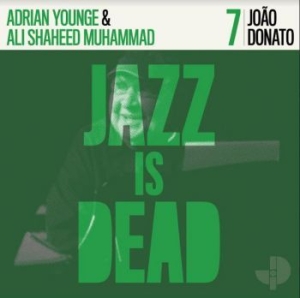 Younge Adrian / Ali Shaheed Muhamme - Joao Donato - Jazz Is Dead 007 in the group CD / Jazz/Blues at Bengans Skivbutik AB (3992207)
