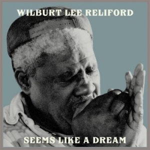 Reliford Wilburt Lee - Seems Like A Dream in the group CD / Upcoming releases / Jazz/Blues at Bengans Skivbutik AB (3992495)