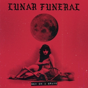 Lunar Funeral - Sex On A Grave (Vinyl Lp) in the group VINYL / Hårdrock at Bengans Skivbutik AB (3992819)