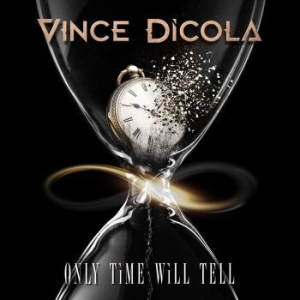 Dicola Vince - Only Time Will Tell in the group CD / Hårdrock/ Heavy metal at Bengans Skivbutik AB (3993783)