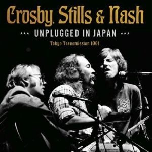 Crosby Stills & Nash - Unplugged In Japan (Live Broadcast in the group CD / Upcoming releases / Pop at Bengans Skivbutik AB (3993796)