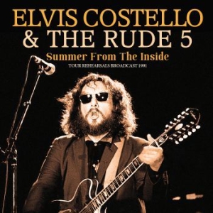 Costello Elvis & The Rude 5 - Summer From The Inside (Live Broadc in the group Minishops / Elvis Costello at Bengans Skivbutik AB (3993798)