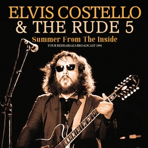 Costello Elvis & The Rude 5 - Summer From The Inside (Live Broadc in the group CD / Pop-Rock at Bengans Skivbutik AB (3993798)