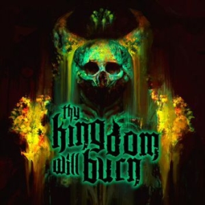 Thy Kindom Will Burn - Thy Kindom Will Burn in the group CD / Hårdrock/ Heavy metal at Bengans Skivbutik AB (3994434)