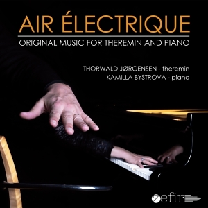 Thorwald Jørgensen & Kamilla Bystrova - Air Electrique - Original Music For Theremin And Piano in the group CD / Klassiskt,Övrigt at Bengans Skivbutik AB (3995046)