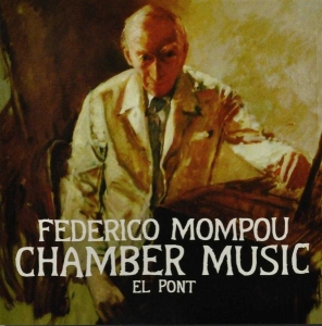 Mompou F. - Chamber Music El Pont in the group CD / Klassiskt,Övrigt at Bengans Skivbutik AB (3995574)
