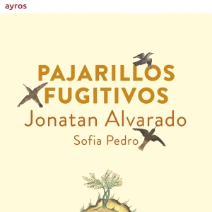 Alvarado Jonatan - Pajarillos Fugitivos in the group CD / Klassiskt,Övrigt at Bengans Skivbutik AB (3995825)