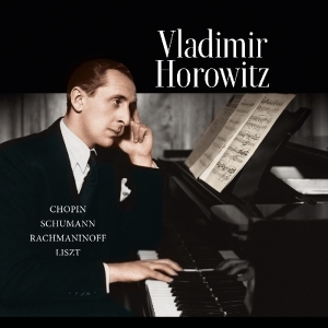 Horowitz Vladimir - Chopin/Schumann/Rachmaninov/Liszt in the group VINYL / Klassiskt,Övrigt at Bengans Skivbutik AB (3995882)