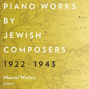Worms Marcel - Piano Works By Jewish Composers 1922-194 in the group CD / Klassiskt,Övrigt at Bengans Skivbutik AB (3995999)