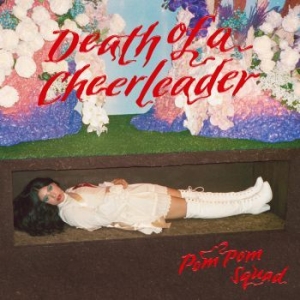 Pom Pom Squad - Death Of A Cheerleader in the group VINYL / Rock at Bengans Skivbutik AB (3996139)