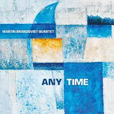 Martin Brandqvist Quartet - Any Time in the group Externt_Lager /  at Bengans Skivbutik AB (3996183)