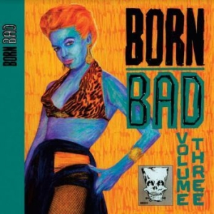 Blandade Artister - Born Bad Volume Three in the group VINYL / Rock at Bengans Skivbutik AB (3997817)