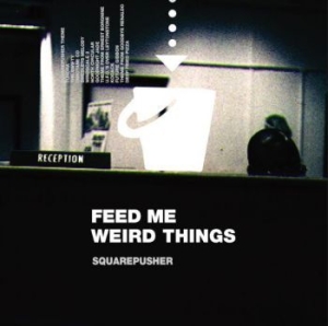 Squarepusher - Feed Me Weird Things (Clear Vinyl) in the group VINYL / Pop at Bengans Skivbutik AB (3997854)