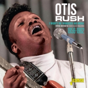 Rush Otis - I Won't Be Worried No More 1956-196 in the group OTHER / Övrigt /  at Bengans Skivbutik AB (3999477)