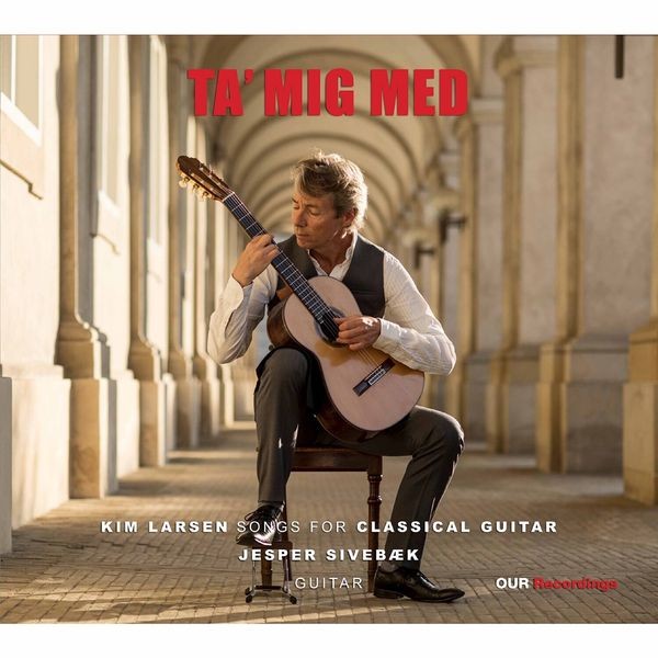 Kim Larsen - Ta Mig Med: Songs For Classical Gui in the group CD / Klassiskt at Bengans Skivbutik AB (3999594)