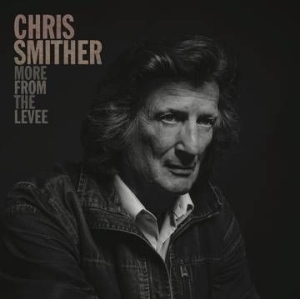 Smither Chris - More From The Levee in the group OUR PICKS / Record Store Day / RSD2013-2020 at Bengans Skivbutik AB (4000348)