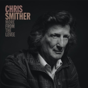 Smither Chris - More From The Levee in the group OUR PICKS / Record Store Day / RSD2013-2020 at Bengans Skivbutik AB (4000348)