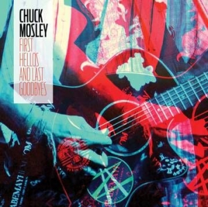 Mosley Chuck - First Hellos & Last Goodbyes (Aqua Blue Vinyl/Deluxe Obi-Strip/Dl Card) (Rsd) in the group VINYL at Bengans Skivbutik AB (4000443)