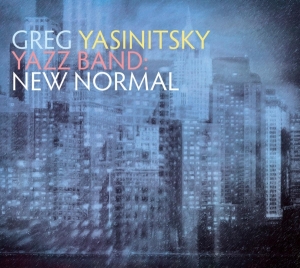 Yasinitsky Greg - Yazz Band: New Normal in the group CD / Jazz at Bengans Skivbutik AB (4000733)