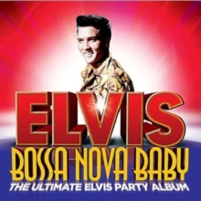 Elvis Presley - Bossa Nova Baby - Ultimate Party Album in the group OTHER / -Start WS (BW) at Bengans Skivbutik AB (4005165)