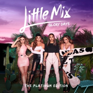 Little Mix - Glory Days: The Platinum Edition in the group OTHER / Övrigt /  at Bengans Skivbutik AB (4006747)
